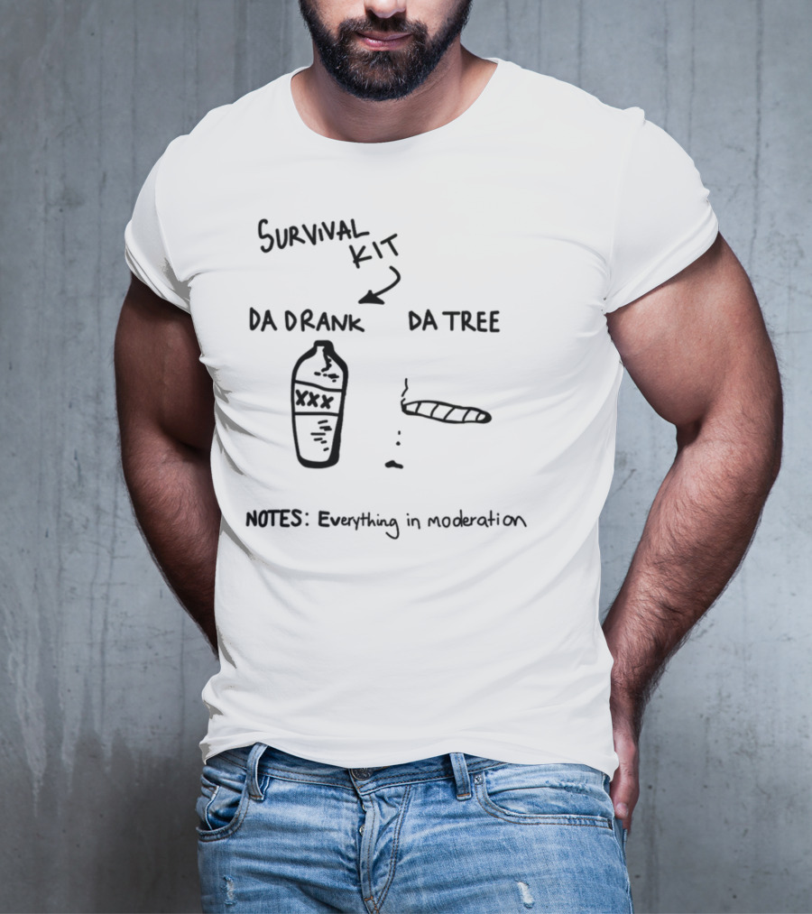 Survival Kit Da Drank Da Tree Notes Everything In Moderation T-Shirt