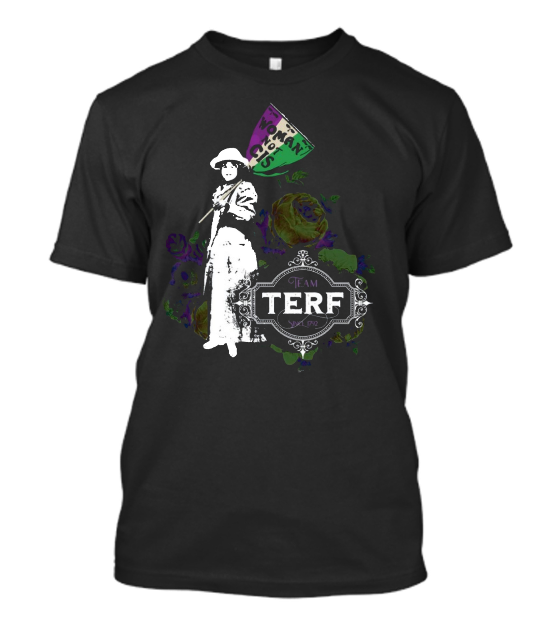 Woman Not Cis Team Terf Since 1792 Sign And Feminist T-Shirt