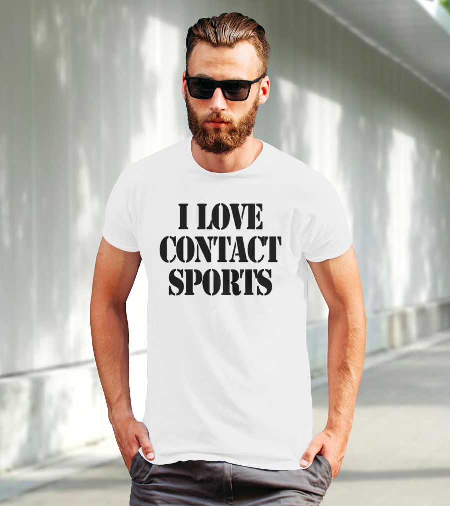 I Love Contact Sports T-Shirt