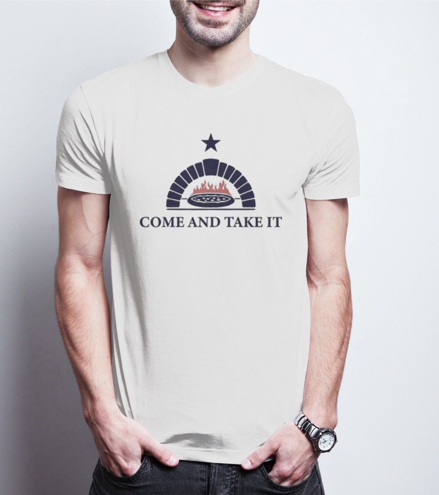 Come And Take It Pizza Oven Star Flame T-Shirt