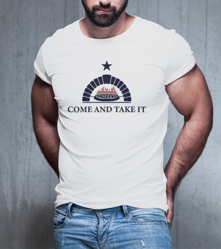 Come And Take It Pizza Oven Star Flame T-Shirt
