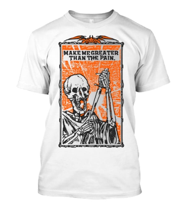 Make Me Greater Than The Pain Skeleton With Sword On Orange Background T-Shirt