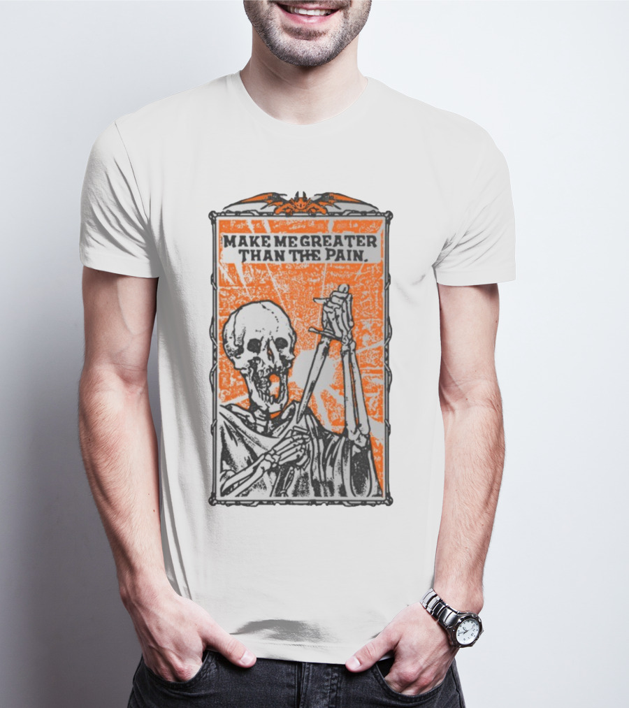 Make Me Greater Than The Pain Skeleton With Sword On Orange Background T-Shirt