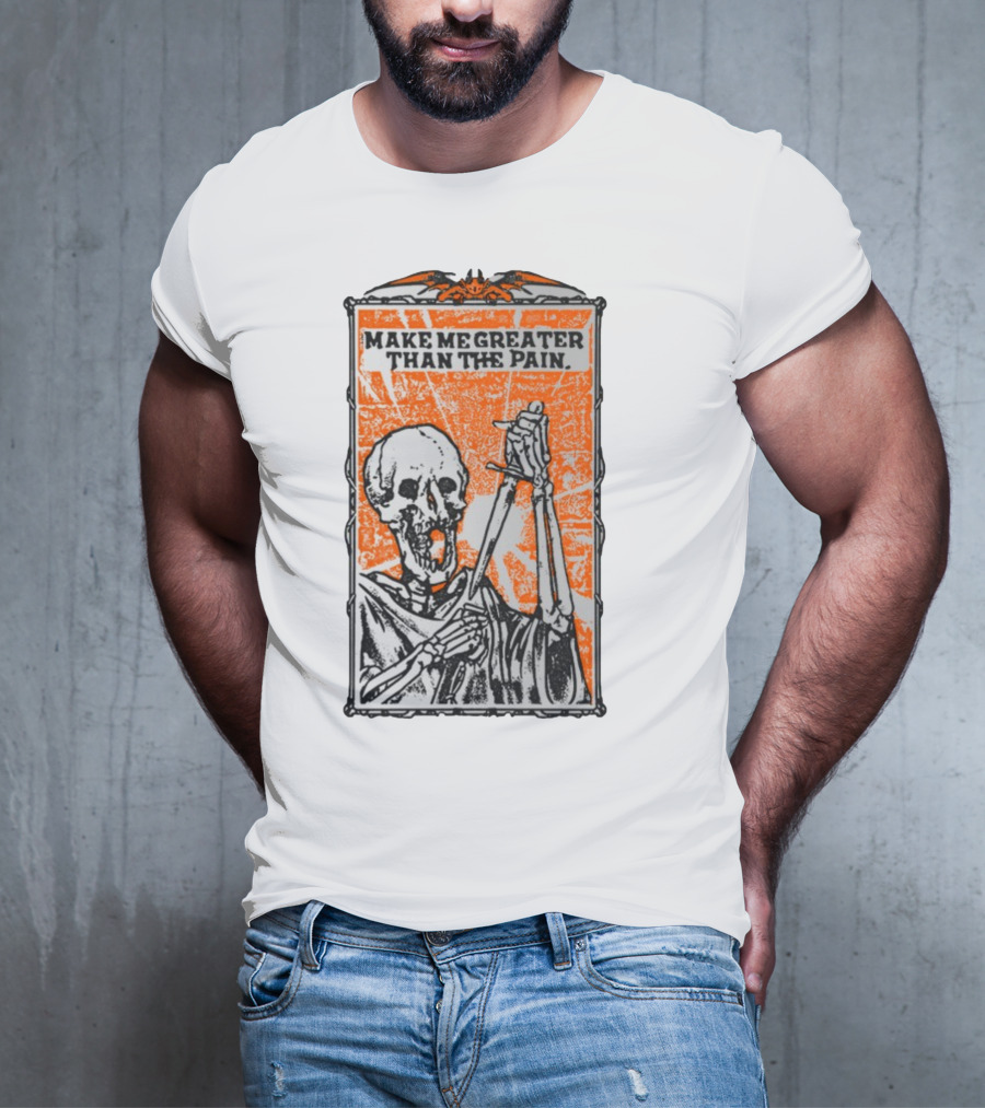 Make Me Greater Than The Pain Skeleton With Sword On Orange Background T-Shirt