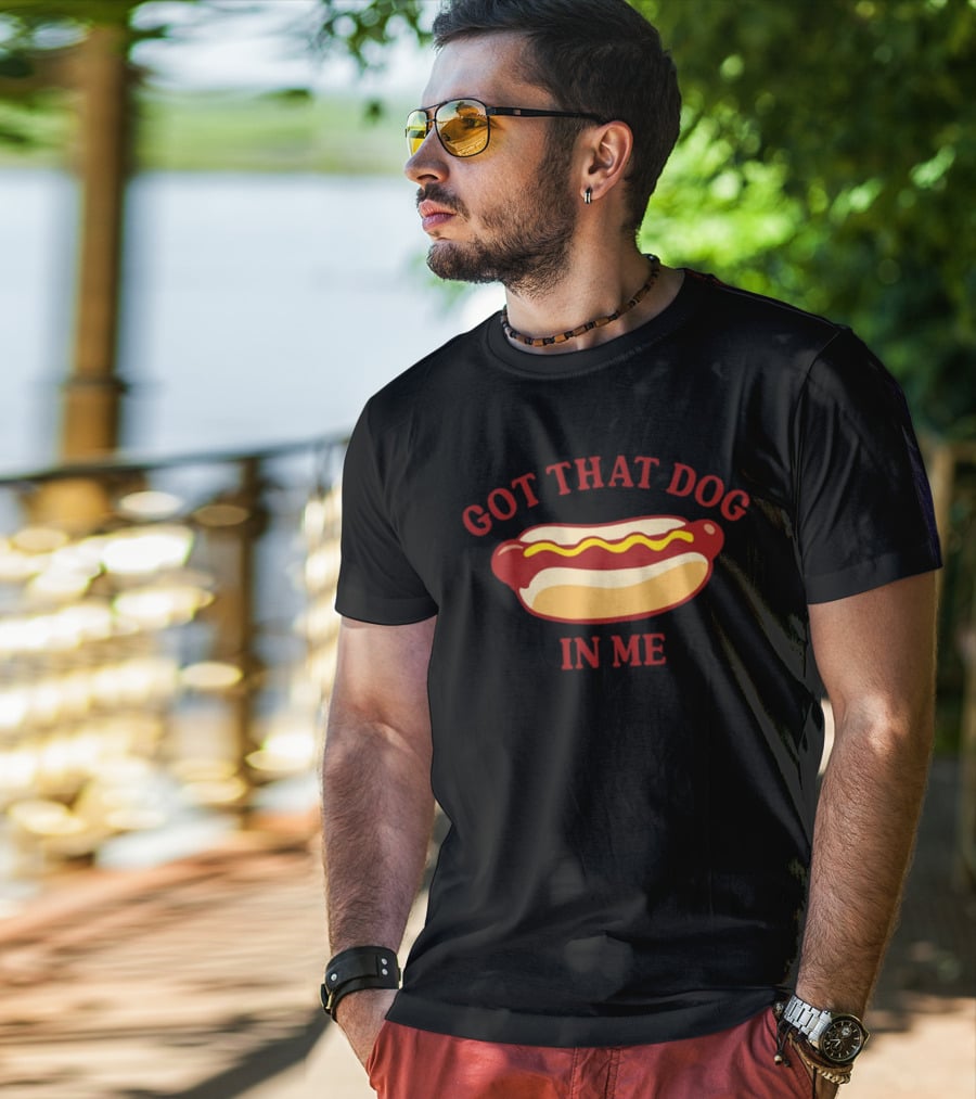 Got That Dog In Me Hotdog Humor T-Shirt