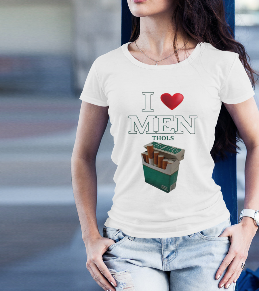 I Love Men Thols Menthol Cigarettes T-Shirt