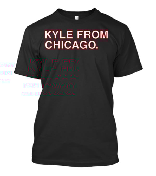 KYLE FROM CHICAGO Shirt Black Text Red Outline T-Shirt