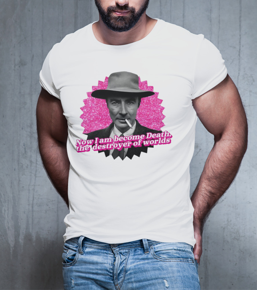 Gotfunny Now I Am Become Death The Destroyer Of Worlds Pink Background T-Shirt