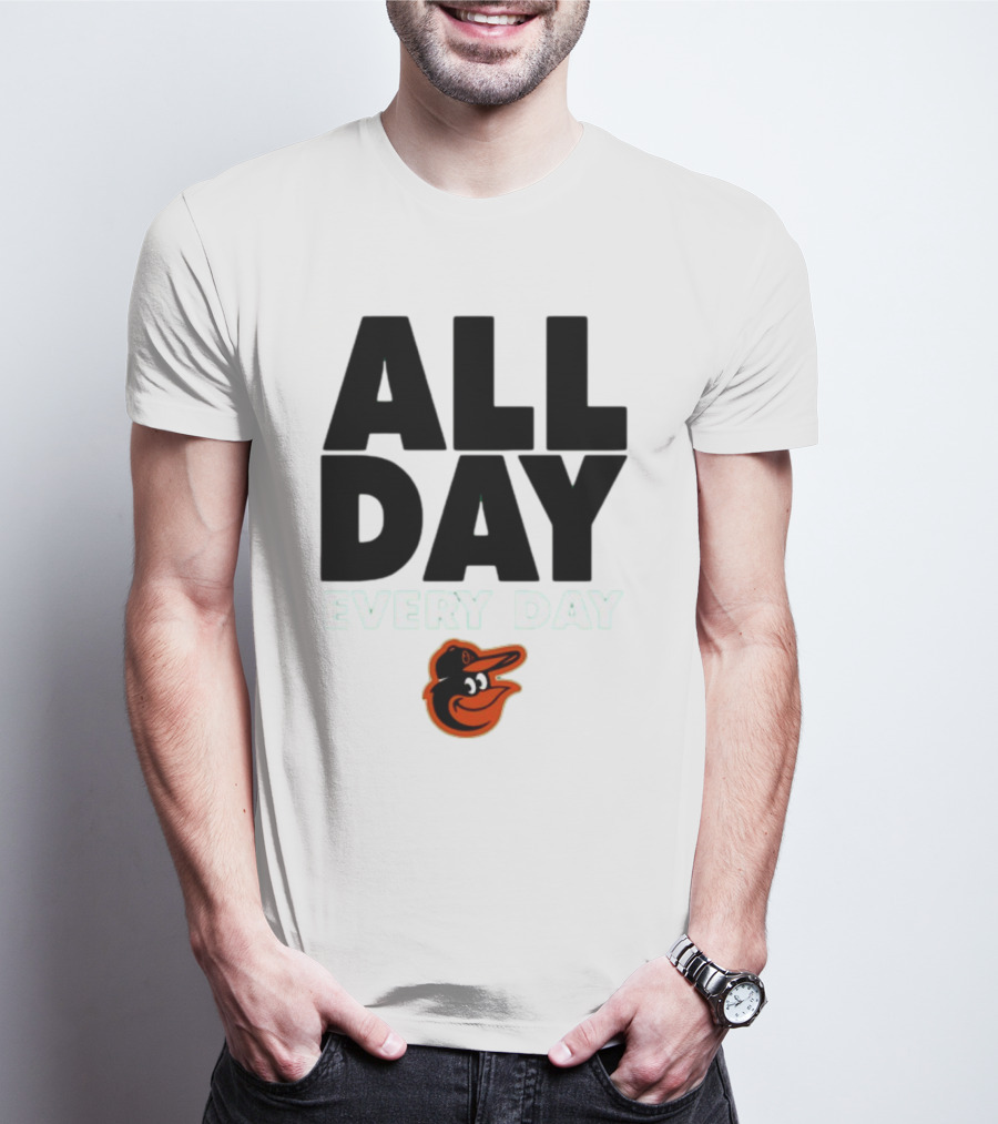 All Day Every Day Baltimore Orioles T-Shirt