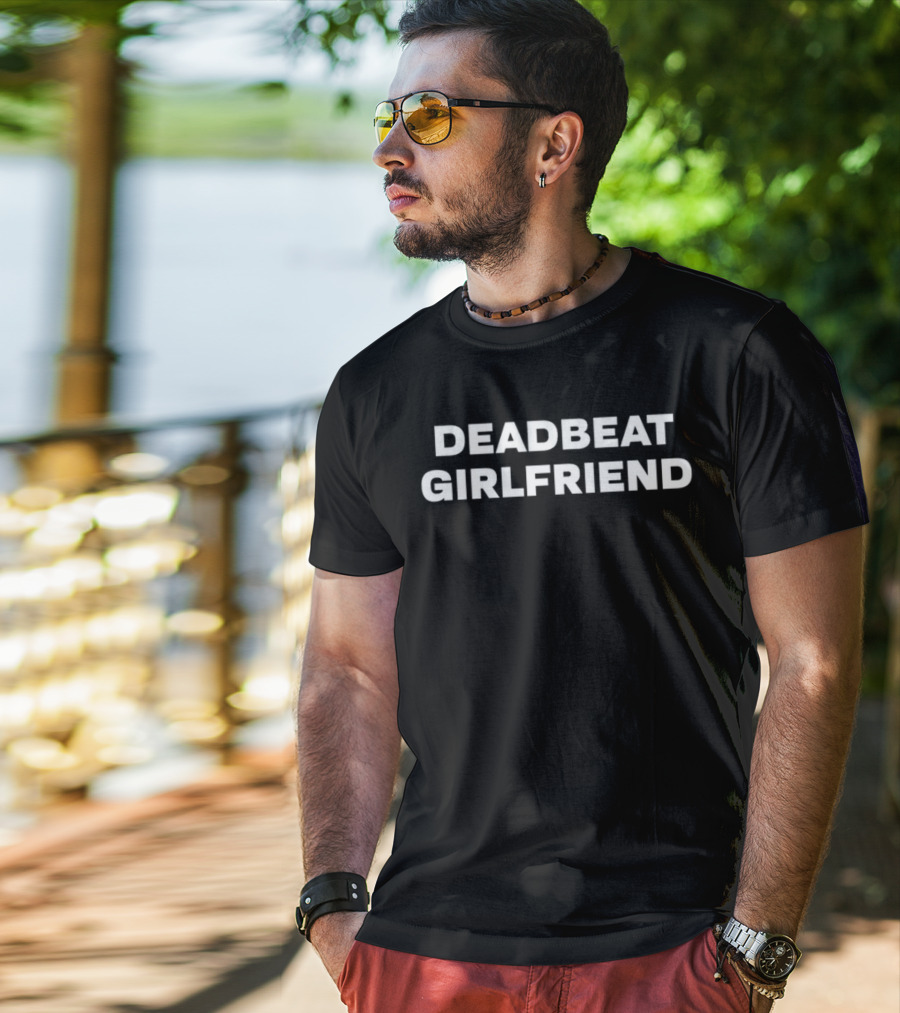 DEADBEAT GIRLFRIEND Text T-Shirt