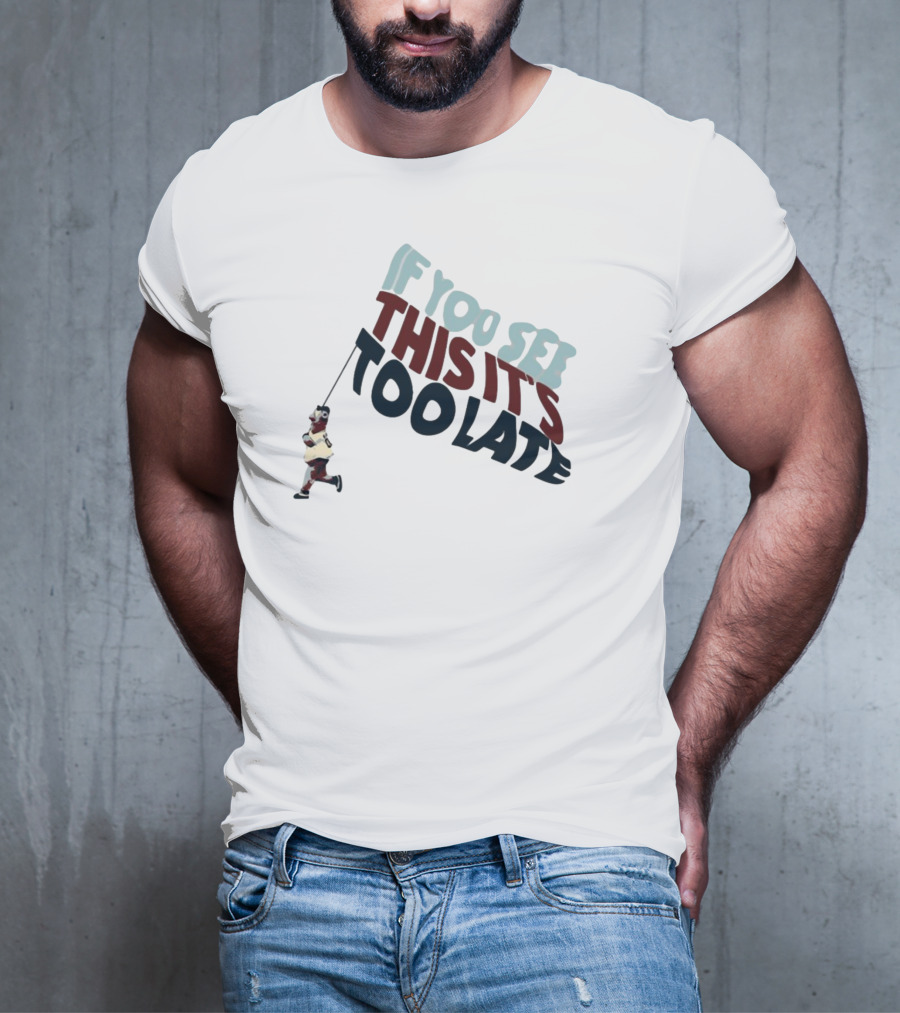 If You See This It's Too Late Boy Running String T-Shirt