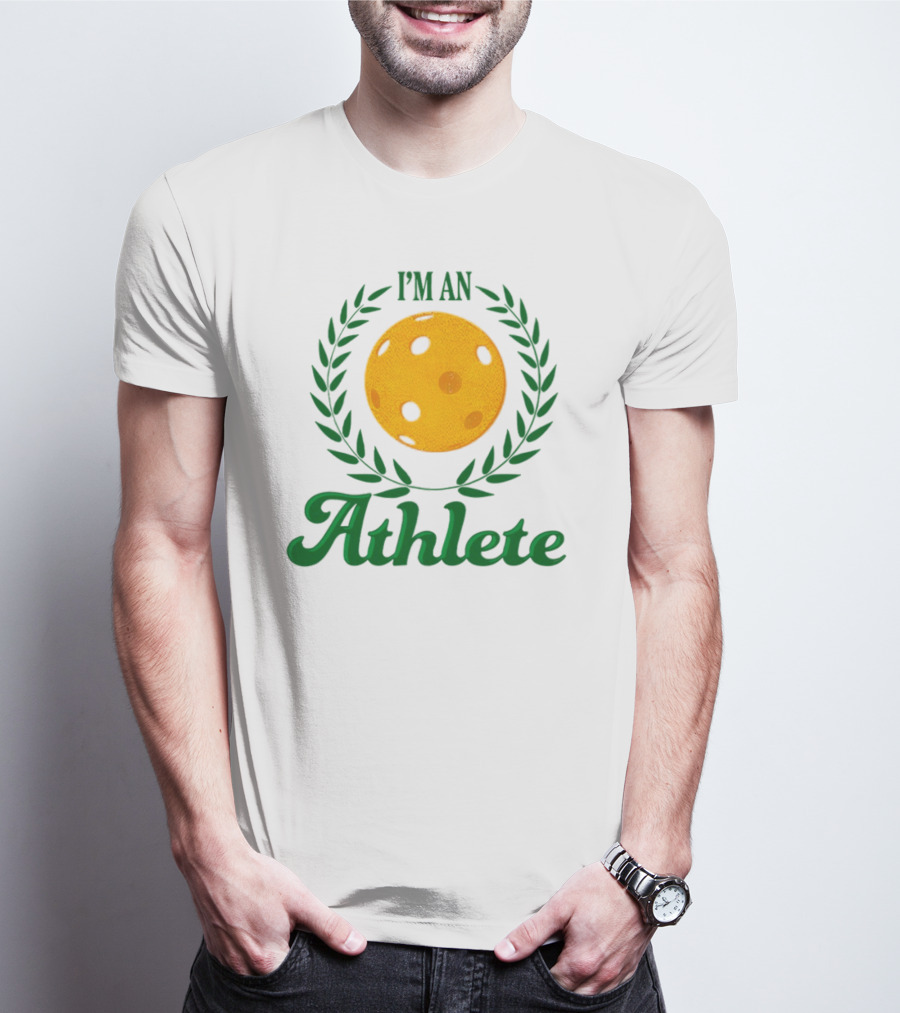 I'm An Athlete Pickleball Laurel T-Shirt