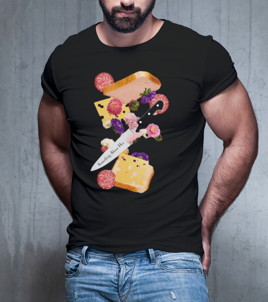Katie Maloney Something About Her Sandwich Knife Flowers Cheese T-Shirt