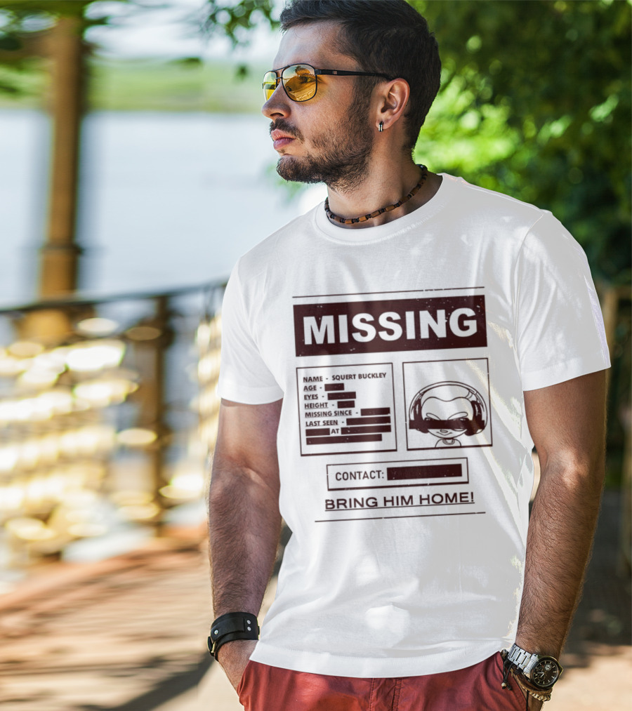 Missing Squert Buckley Bring Him Home T-Shirt