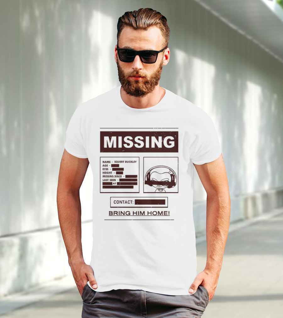 Missing Squert Buckley Bring Him Home T-Shirt