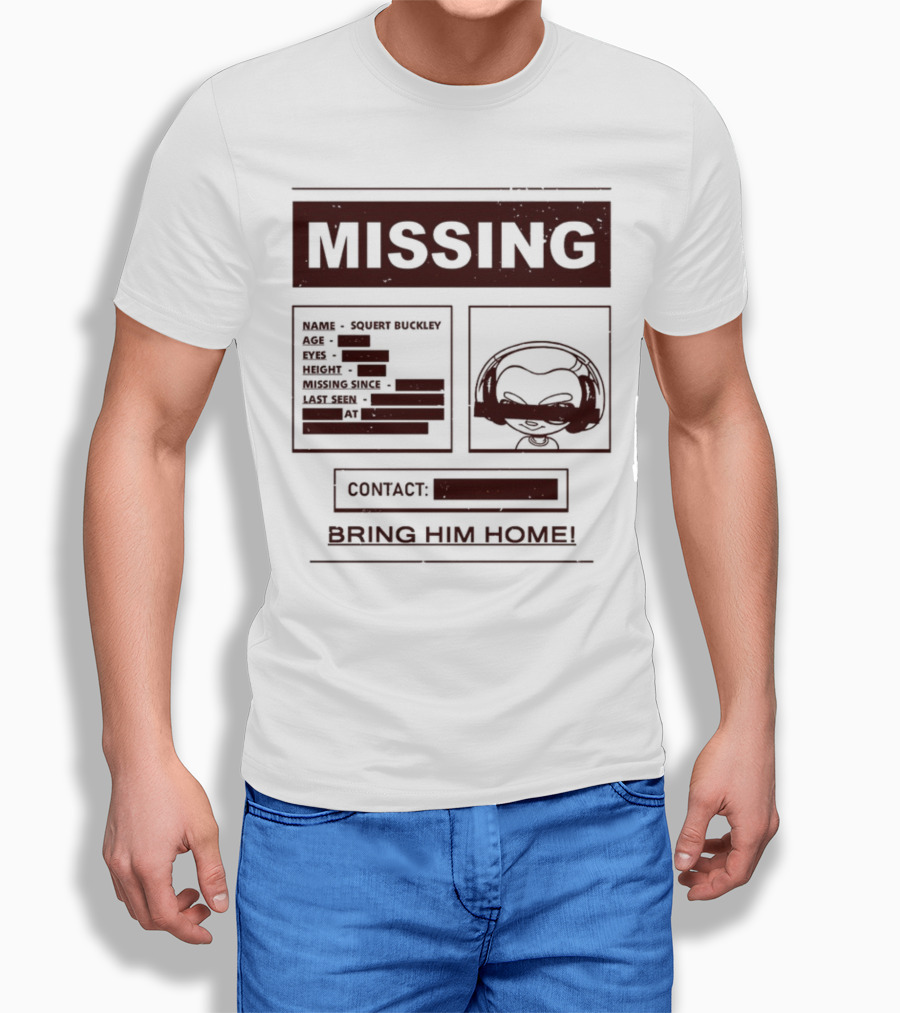 Missing Squert Buckley Bring Him Home T-Shirt