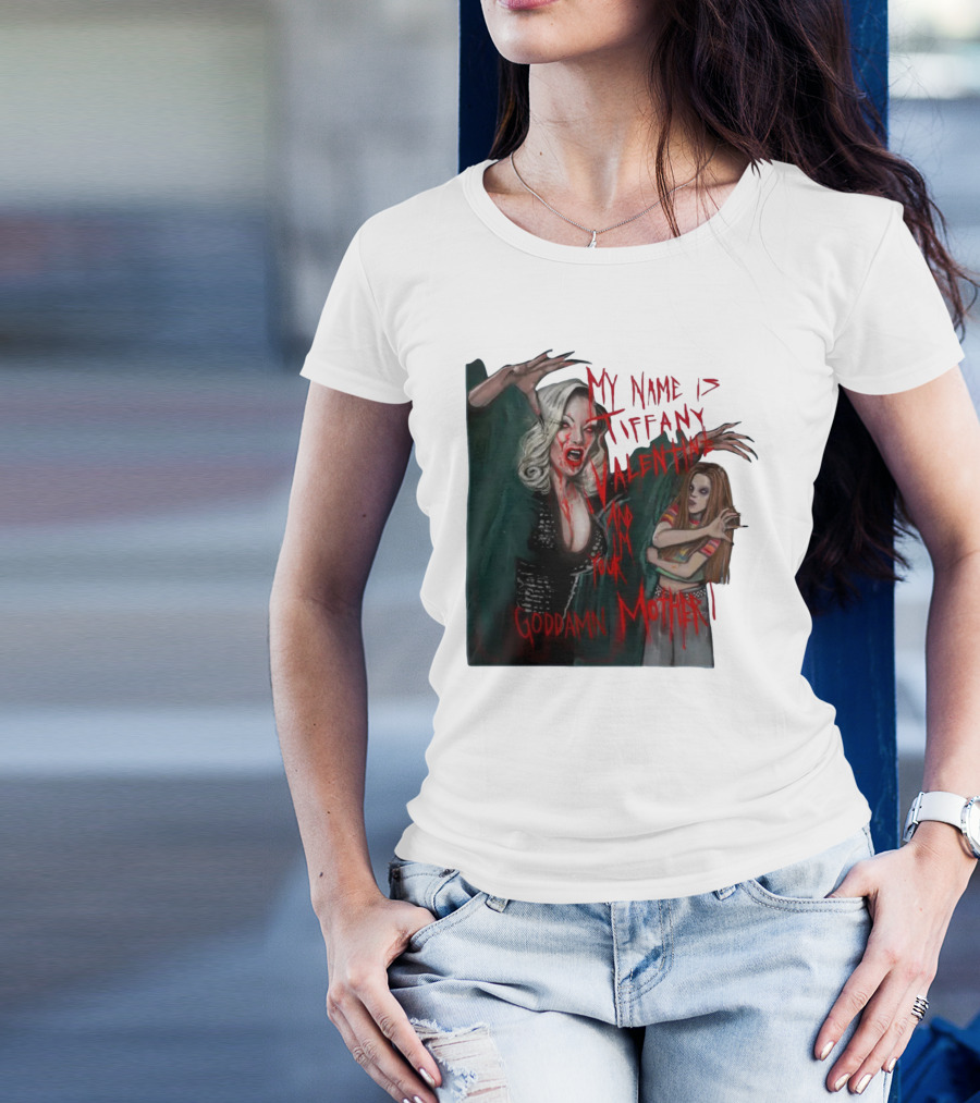 Jennifer Tilly As Tiffany Valentine My Name Is Tiffany Valentine And I'm Your Goddamn Mother T-Shirt