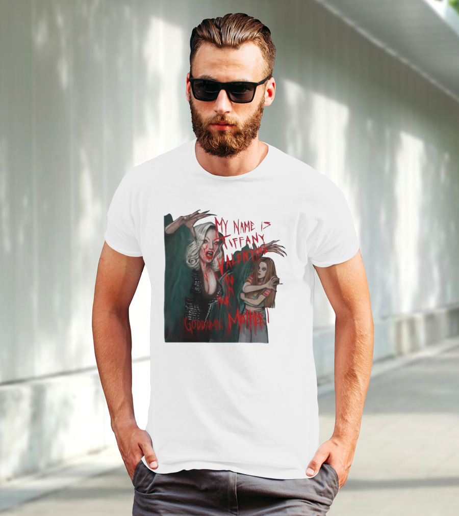 Jennifer Tilly As Tiffany Valentine My Name Is Tiffany Valentine And I'm Your Goddamn Mother T-Shirt