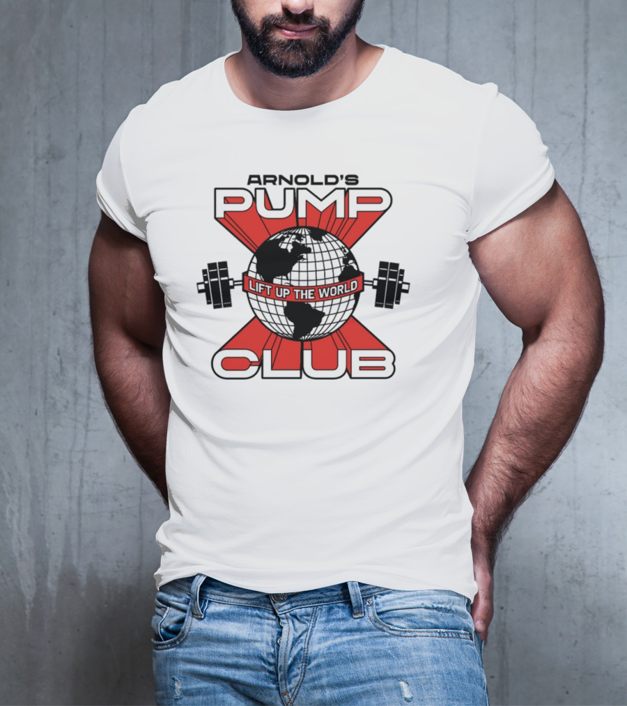 Arnold's Pump Club Lift Up The World Globe With Dumbbells Iconic Fitness Motivation T-Shirt