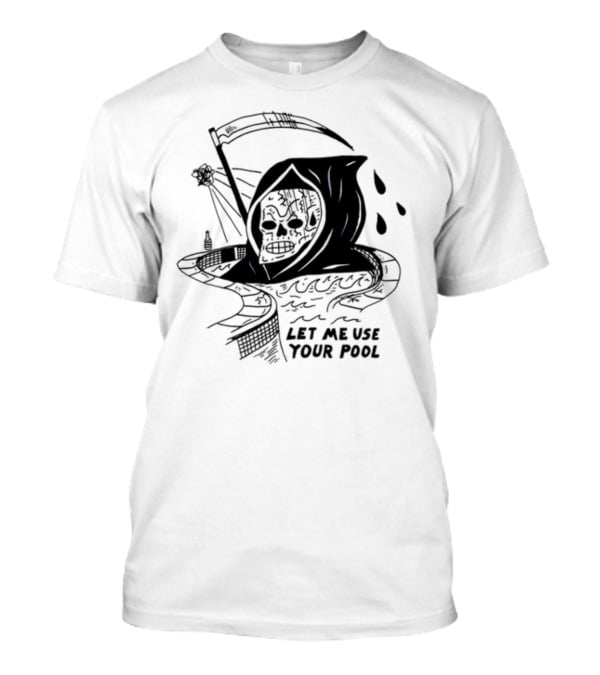 Let Me Use Your Pool Grim Reaper Skeleton Swim T-Shirt
