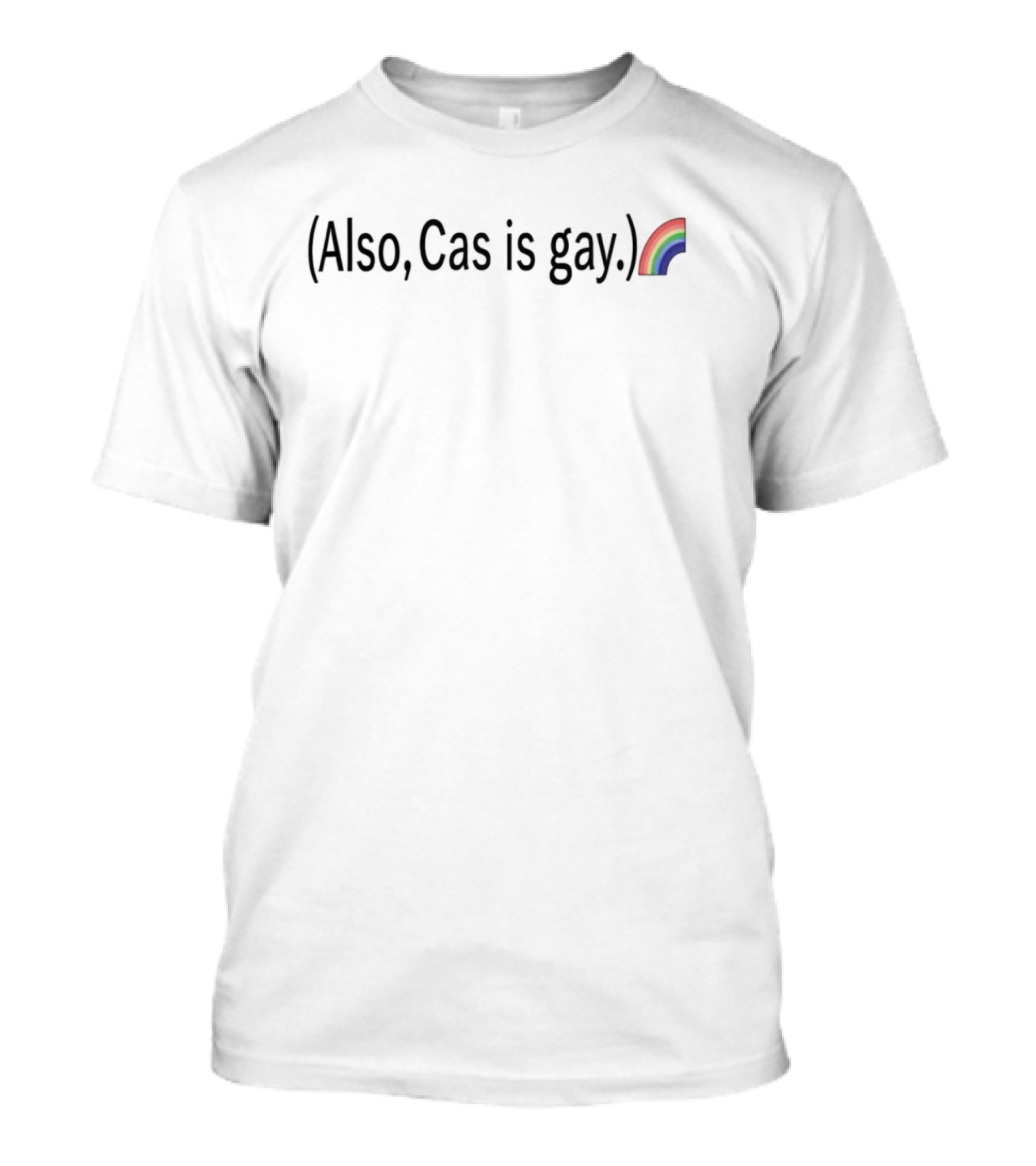 Shitannamakes Also Cas Is Gay Rainbow T-Shirt