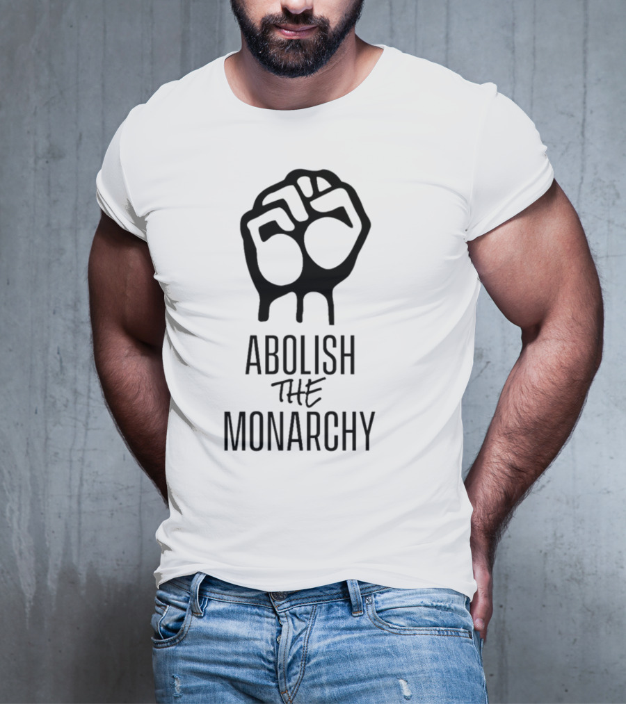 Abolish The Monarchy Fist Symbol Protest T-Shirt