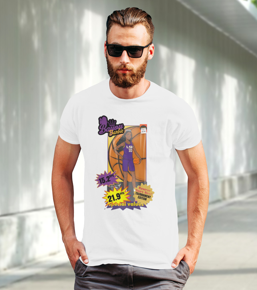 Bayou Barbie 15.2 RPG 21.9 PPG Special Values Reserve Yours Now Tournament Edition LSU T-Shirt