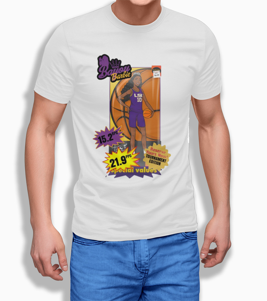 Bayou Barbie 15.2 RPG 21.9 PPG Special Values Reserve Yours Now Tournament Edition LSU T-Shirt