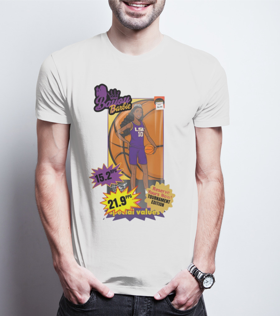 Bayou Barbie 15.2 RPG 21.9 PPG Special Values Reserve Yours Now Tournament Edition LSU T-Shirt