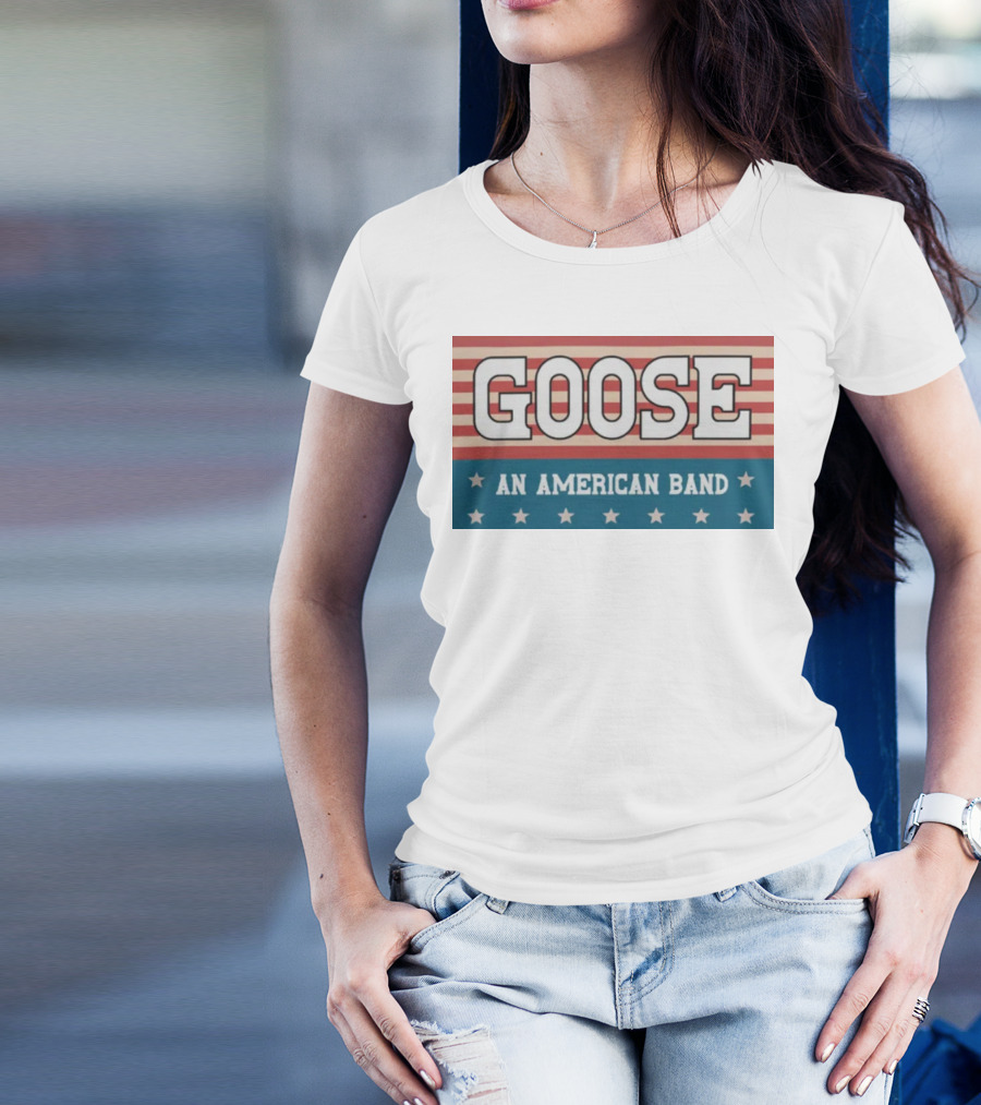 GOOSE An American Band T-Shirt