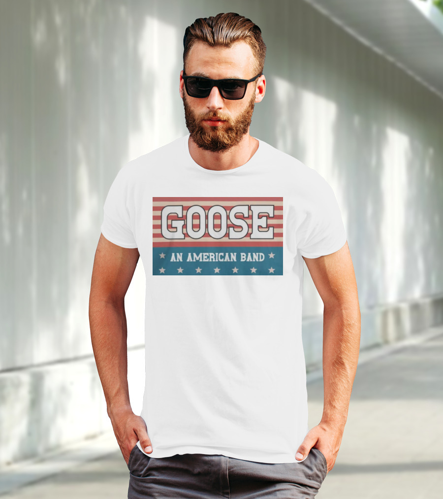 GOOSE An American Band T-Shirt