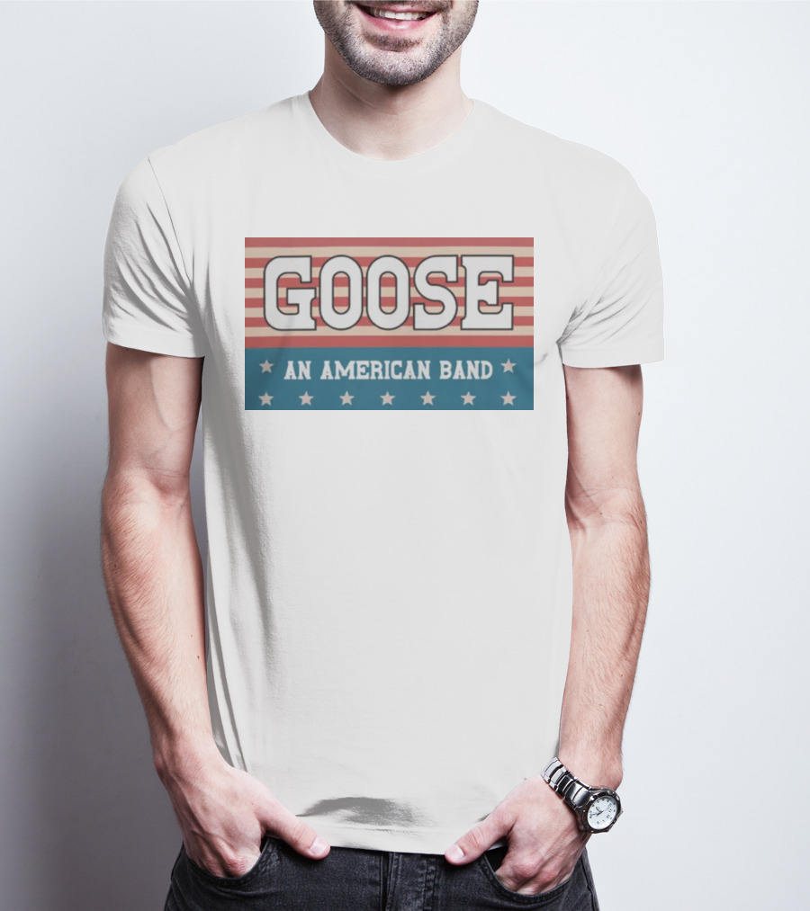 GOOSE An American Band T-Shirt