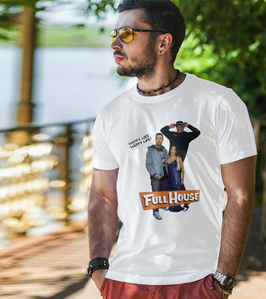 Full House Happy Wife Happy Life T-Shirt