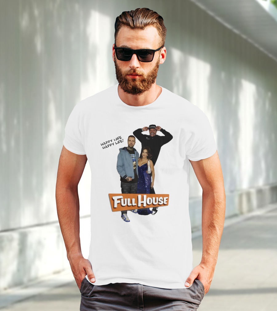 Full House Happy Wife Happy Life T-Shirt