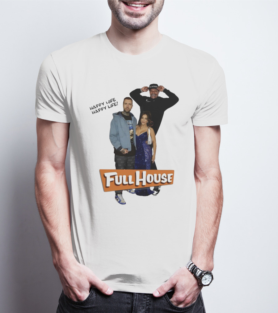 Full House Happy Wife Happy Life T-Shirt