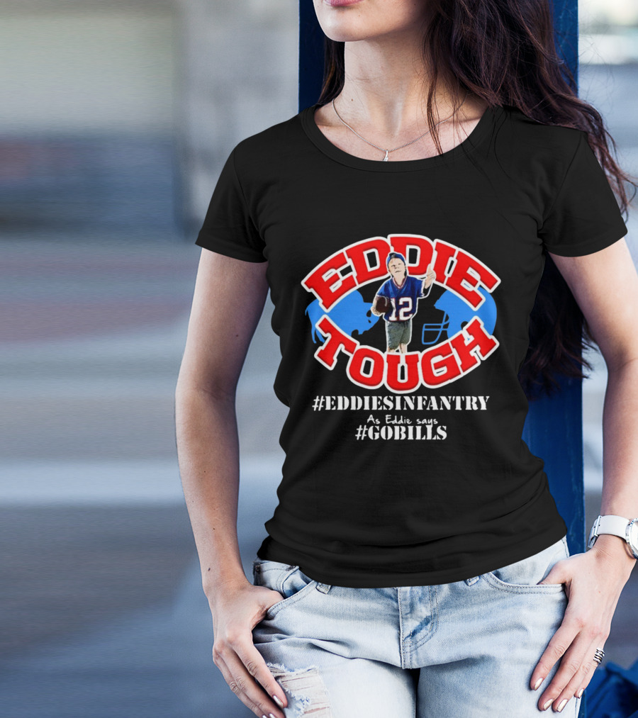 EDDIE TOUGH EDDIESINFANTRY As Eddie Says GOBILLS T-Shirt