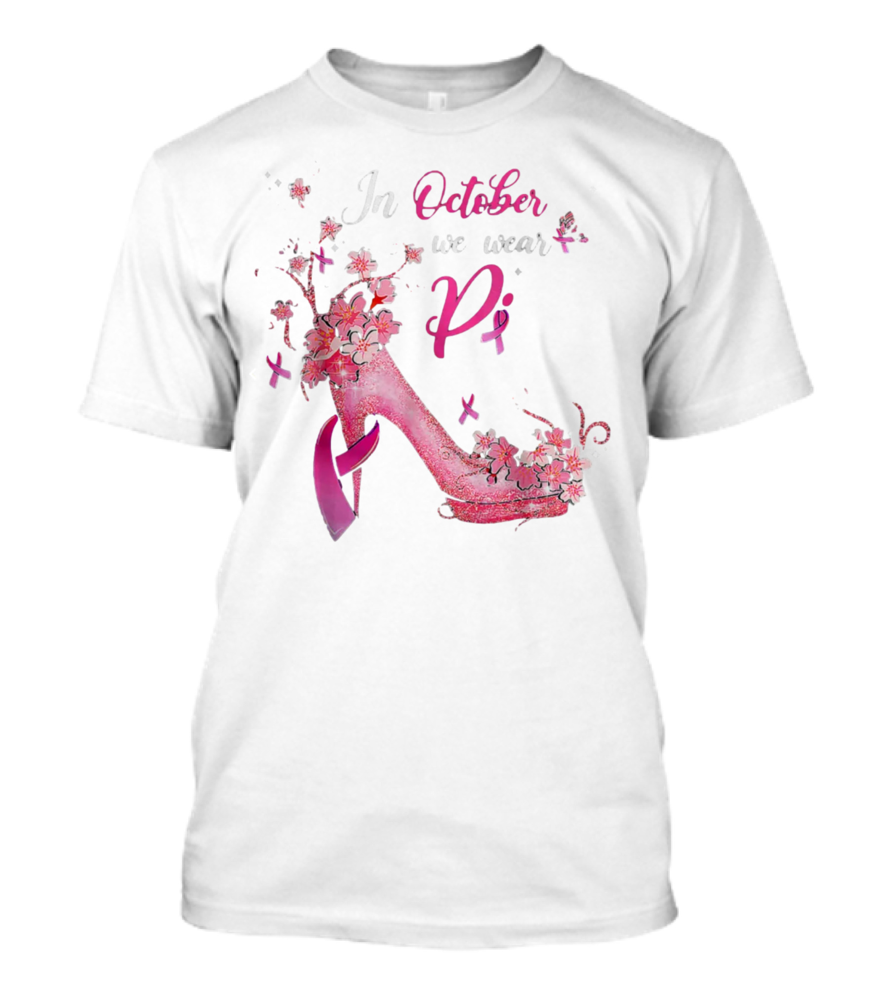 In October We Wear Pink Breast Cancer Awareness High Heel Butterflies Ribbons T-Shirt