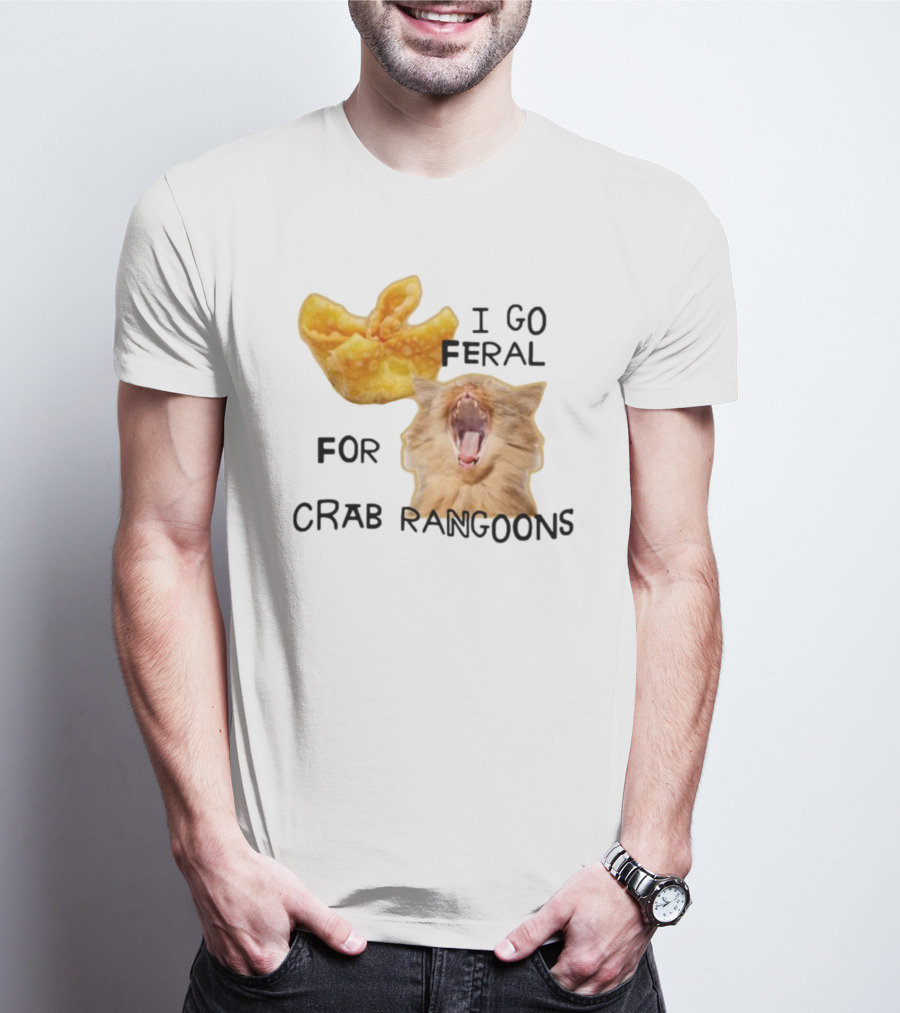 Gotfunny I Go Feral For Crab Rangoons Cat Yelling Image T-Shirt