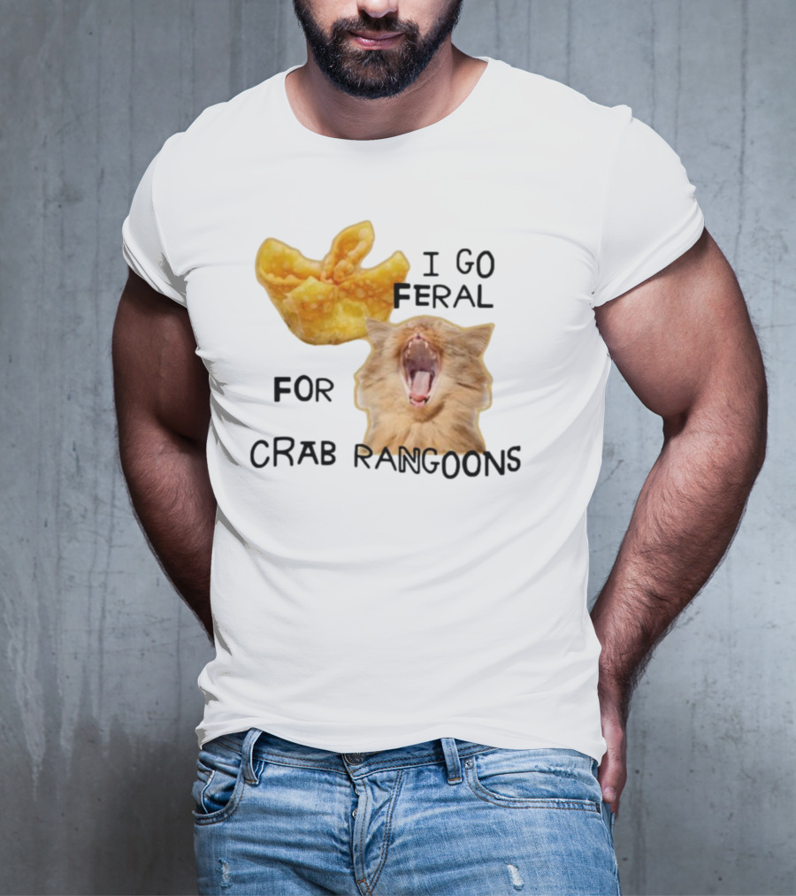 Gotfunny I Go Feral For Crab Rangoons Cat Yelling Image T-Shirt