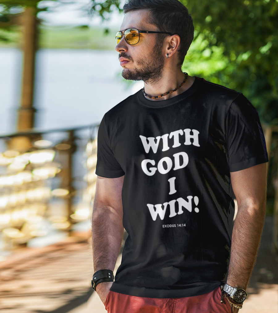 With God I Win Exodus 14:14 T-Shirt