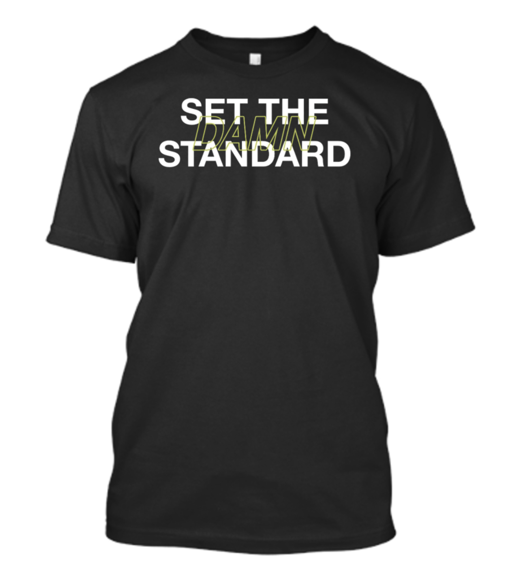 Set The Damn Standard T-Shirt