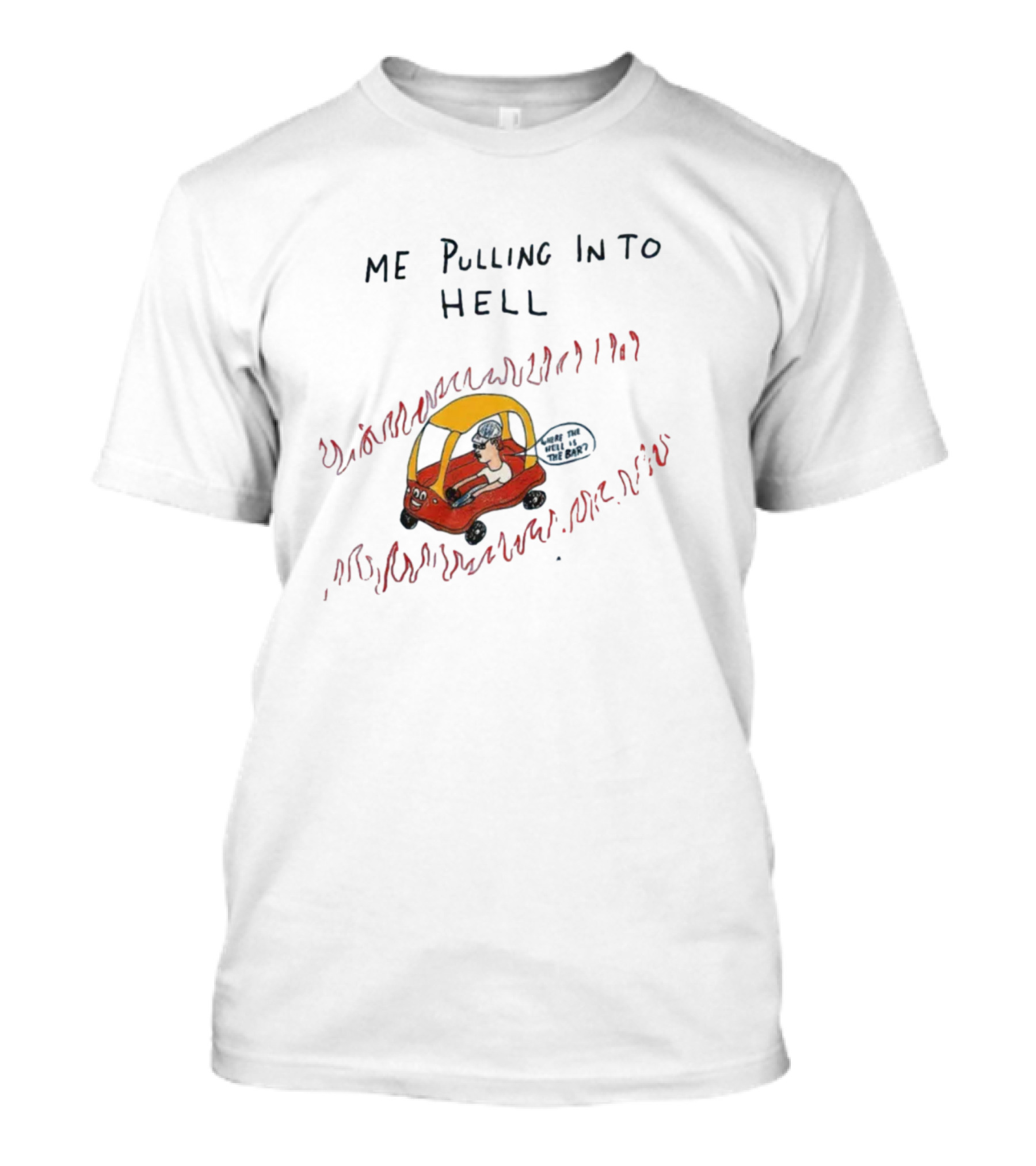 Me Pulling Into Hell In Red Car With Flames T-Shirt