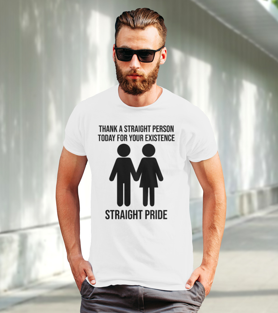 Thank A Straight Person Today For Your Existence Straight Pride Iconic Figures T-Shirt