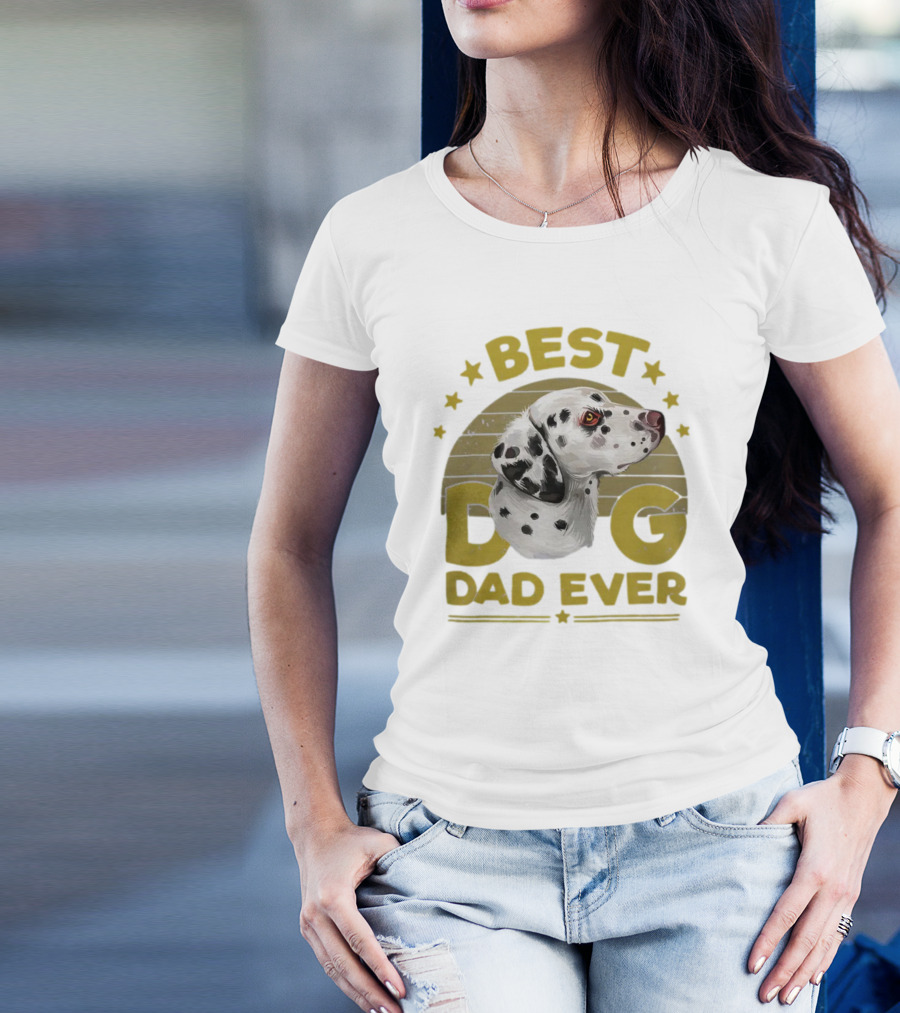 BEST DOG DAD EVER Funny Dalmatian Dog Dad 365 Best Ever Men 15 Dalmatian T-Shirt