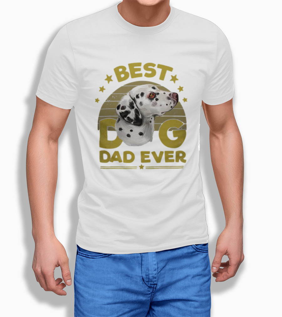BEST DOG DAD EVER Funny Dalmatian Dog Dad 365 Best Ever Men 15 Dalmatian T-Shirt
