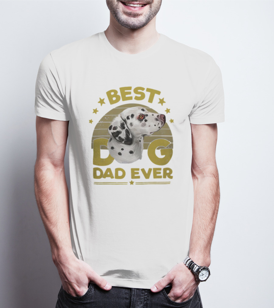 BEST DOG DAD EVER Funny Dalmatian Dog Dad 365 Best Ever Men 15 Dalmatian T-Shirt