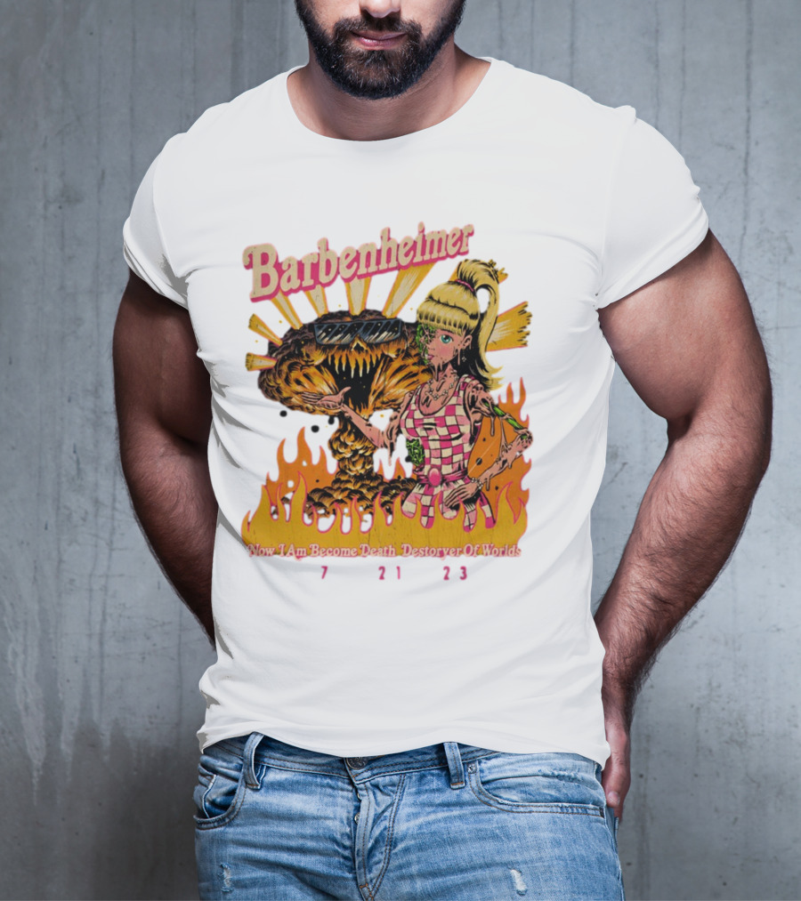 Barbenheimer Now I Am Become Death Destroyer Of Worlds 7 21 23 Retro Style Atomic Explosion Barbie Doll Flames T-Shirt