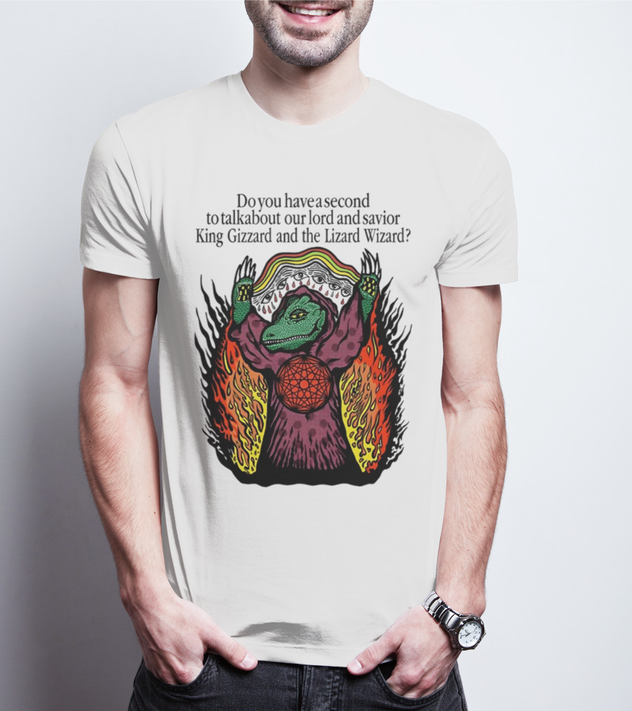 Facestabberxoxo Do You Have A Second To Talk About Our Lord And Savior King Gizzard And The Lizard Wizard Flamboyant Reptile Worship Scene T-Shirt