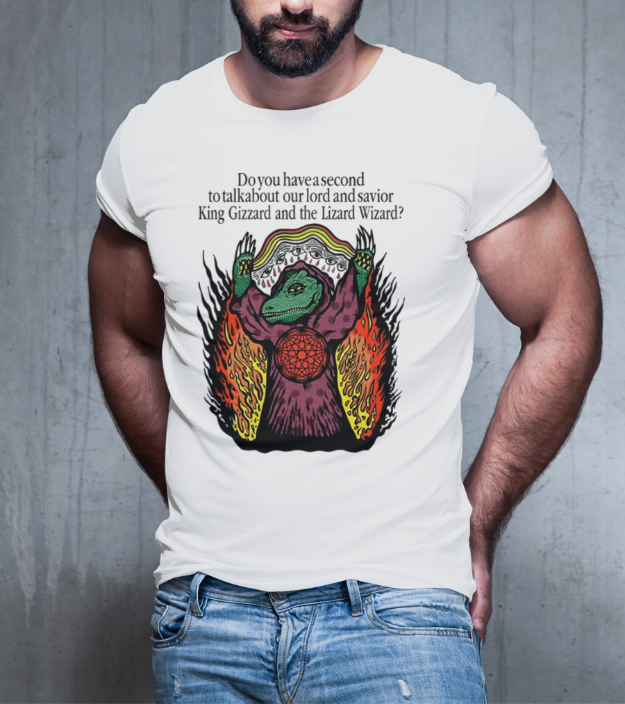 Facestabberxoxo Do You Have A Second To Talk About Our Lord And Savior King Gizzard And The Lizard Wizard Flamboyant Reptile Worship Scene T-Shirt