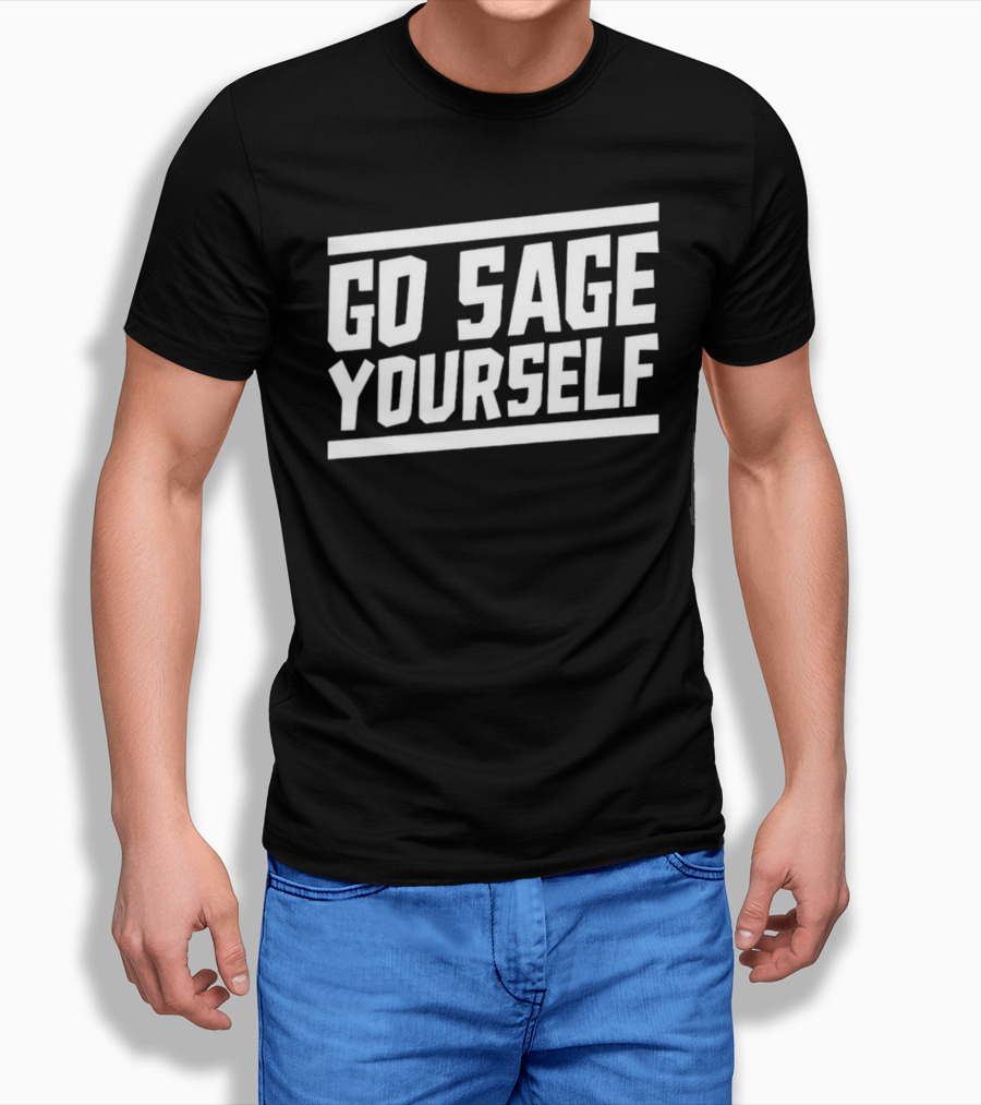 Go Sage Yourself T-Shirt
